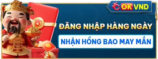 Ok926 Đăng nhập hàng ngày nhận hồng bao may mắn